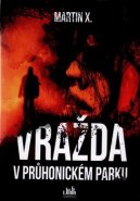 Vražda v Průhonickém parku - Martin X