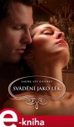 Svádění jako lék - Laura Lee Guhrke