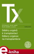 Odběry orgánů k transplantaci / Odbery orgánov na trancplantácie - Petr Baláž, Július Janek, Miloš Adamec