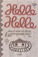 Mala som to písať v prítomnom čase - Helle Helle