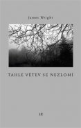 Tahle větev se nezlomí - James Wright