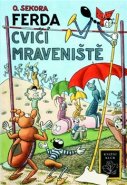 Ferda cvičí mraveniště - Ondřej Sekora