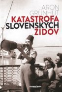 Katastrofa slovenských židov - Aron Grünhut