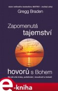 Zapomenutá tajemství hovorů s Bohem - Gregg Braden