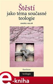 Štěstí jako téma současné teologie