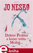 Doktor Proktor a konec světa. Možná… - Jo Nesbo