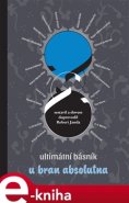 Ultimátní básník u bran absolutna
