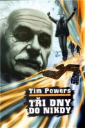 Tři dny do nikdy - Tim Powers
