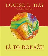 Já to dokážu - Louise L. Hay