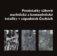 Pozůstatky táborů nacistické a komunistické totality v západních Čechách