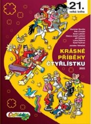 Krásné příběhy Čtyřlístku 2005 - Karel Ladislav, Hana Lamková, Josef Lamka, Jiří Poborák, Stanislav Havelka, Ljuba Štíplová, Petr Chvojka, Karel Taufman