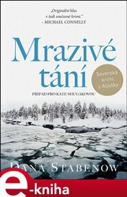 Mrazivé tání - Dana Stabenow