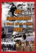 100 zajímavostí z Plzně před rokem 1989 - Petr Mazný, Houška Lukáš, Zichová Hana, Nedbal Jaroslav, Štorková Nela