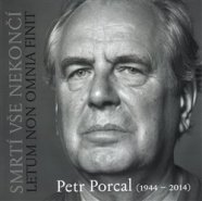 Petr Porcal (1944-2014) Smrtí vše nekončí - Alena Schelová, Jaromír Schel