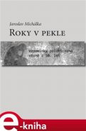 Roky v pekle - Jaroslav Michálka