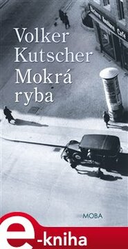 Mokrá ryba - Volker Kutscher