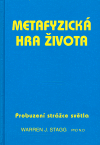 Metafyzická hra života - Warren J. Stagg