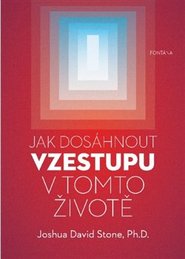 Jak dosáhnout vzestupu v tomto životě