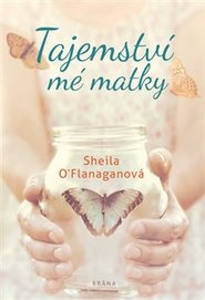 Tajemství mé matky - Sheila O´Flanaganová