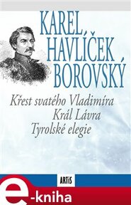 Křest svatého Vladimíra / Král Lávra / Tyrolské elegie - Karel Havlíček Borovský