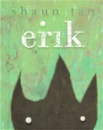 Erik - Shaun Tan