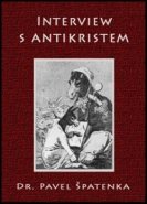 Interview s Antikristem - Pavel Špatenka