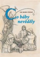 Co báby nevěděly - Eva Marie Zitková