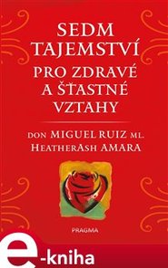 Sedm tajemství pro zdravé a šťastné vztahy