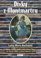 Dívky z Montmartru - Cathy Marie Buchananová