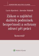 Zákon o zajištění dalších podmínek bezpečnosti a ochrany zdraví při práci. Komentář