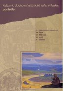 Kulturní, duchovní a etnické kořeny Ruska III. Portréty - Hanuš Nykl, Marek Příhoda, Michal Téra, Karel Sládek, Pavla Gkantzios Drápelová