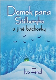 Domek pana Stilburyho a jiné báchorky