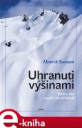 Uhranuti výšinami - Henrik Svensen