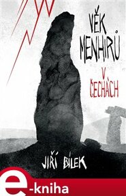 Věk menhirů v Čechách