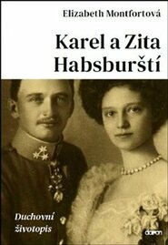 Karel a Zita Habsburští - Duchovní životopis - Elizabeth Montfortová