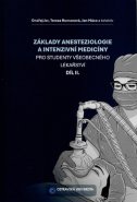 Základy anesteziologie a intenzivní medicíny pro studenty všeobecného lékařství, díl II.