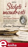 Století moudrosti - Caroline Stoessinger