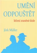 Umění odpouštět - Jörk Müller