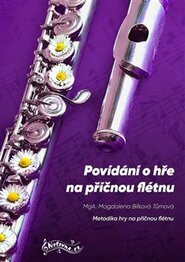Povídání o hře na příčnou flétnu - Magdalena Bílková Tůmová