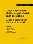 Zákon o zdravotních službách a podmínkách jejich poskytování. Zákon o specifických zdravotních službách. Praktický komentář.