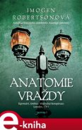 Anatomie vraždy - Imogen Robertson