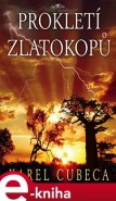 Prokletí zlatokopů - Karel Cubeca