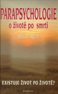 Parapsychologie o životě po smrti - Milan Rýzl
