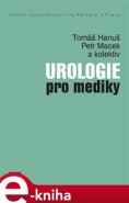 Urologie pro mediky - Tomáš Hanuš, Petr Macek