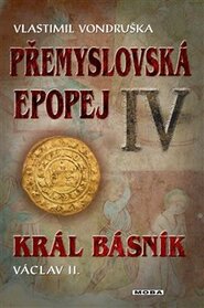 Přemyslovská epopej IV - Král básník
