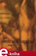 Obraz nese svědectví - Barnabáš Bartl