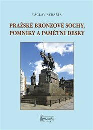 Pražské bronzové sochy, pomníky a pamětní desky