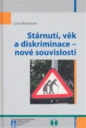 Stárnutí, věk a diskriminace – nové souvislosti