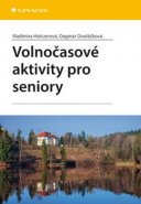 Volnočasové aktivity pro seniory - Vladimíra Holczerová, Dagmar Dvořáčková