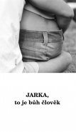 Jarka, to je bůh člověk